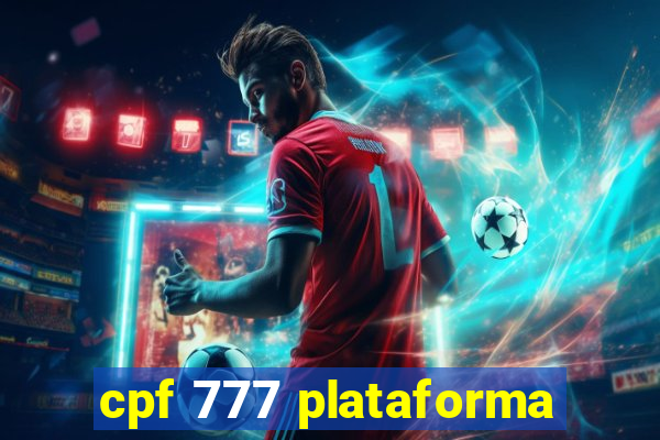 cpf 777 plataforma